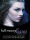 [Full Moon 03] • Full Moon Kisses